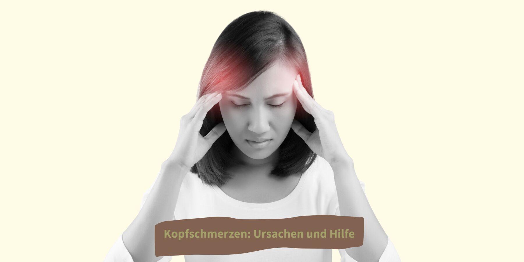 Kopfschmerzen und Migräne: Ursachen und Hilfe